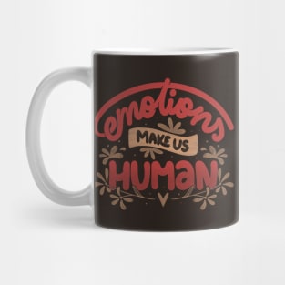 Emotions Make us Human by Tobe Fonseca Mug